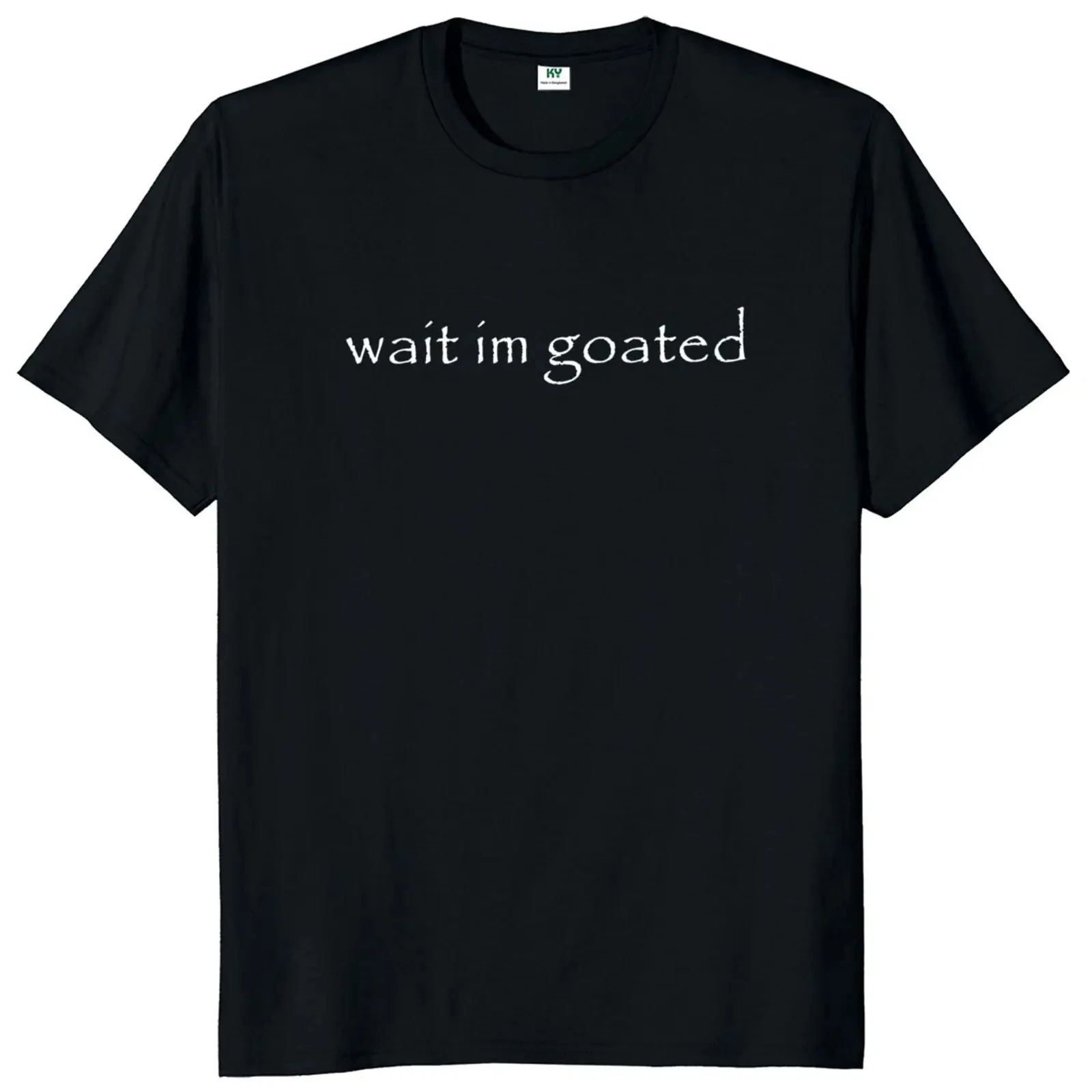 Color: black, Size: S - Wait I'm Goated T Shirt Funny Meme Trend Y2k Short Sleeve O-neck 100% Cotton Unisex Summer Casual T-shirts EU Size 50953
