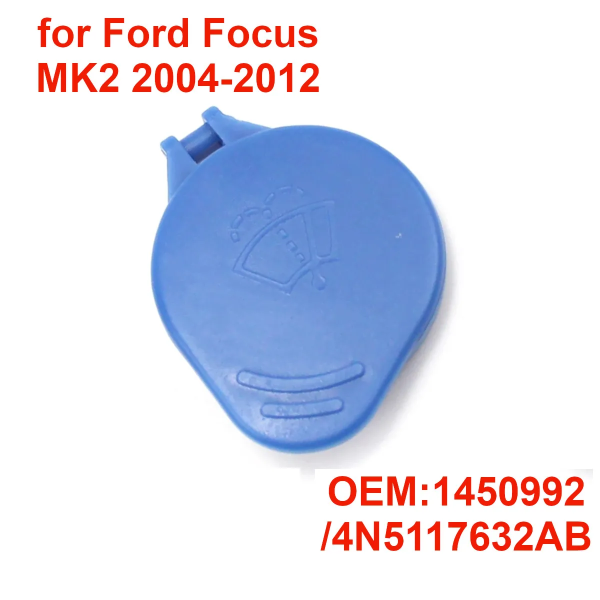 1450992 Car Windshield Washer Fluid Reservoir Tank Bottle Cover Lid 4N5117632AB for Ford Focus II 2 MK2 2004-2012