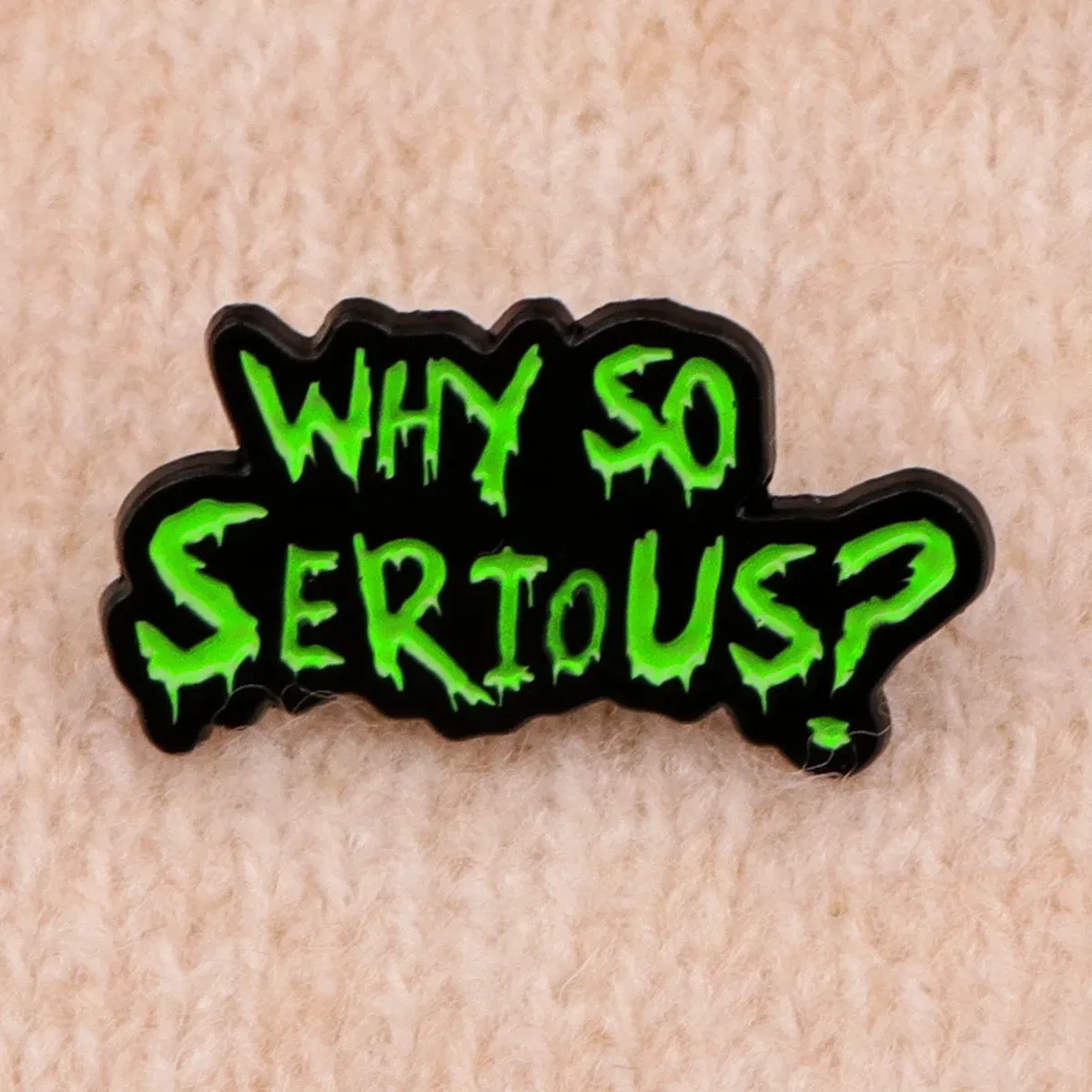 Horror Quotes Enamel Pin Green Brooch Pines Lapel Pins Badge on Backpack Clothing Accessories Funny Jewelry Halloween Gifts