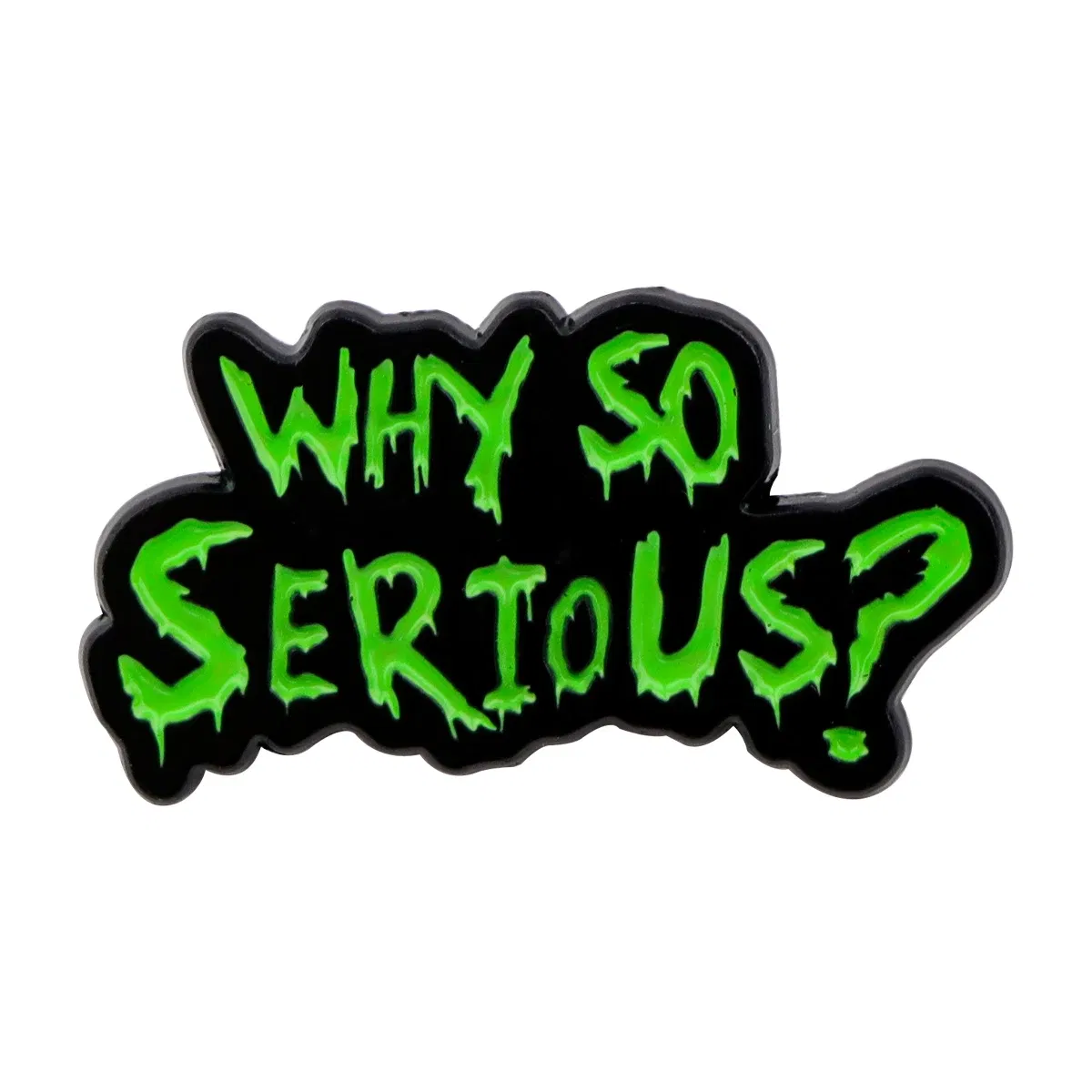 Horror Quotes Enamel Pin Green Brooch Pines Lapel Pins Badge on Backpack Clothing Accessories Funny Jewelry Halloween Gifts