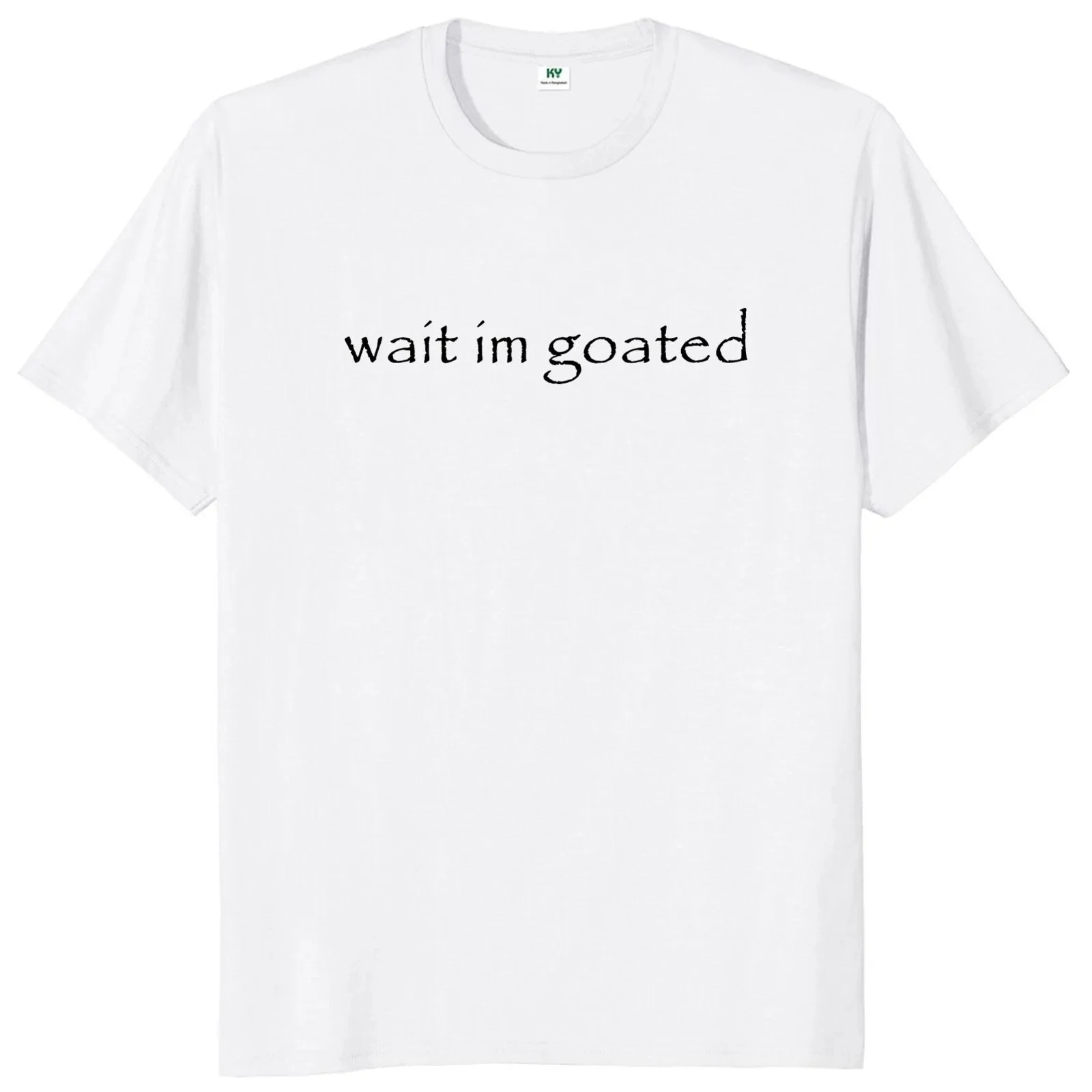 Color: WHITE, Size: XXL - Wait I'm Goated T Shirt Funny Meme Trend Y2k Short Sleeve O-neck 100% Cotton Unisex Summer Casual T-shirts EU Size 50953