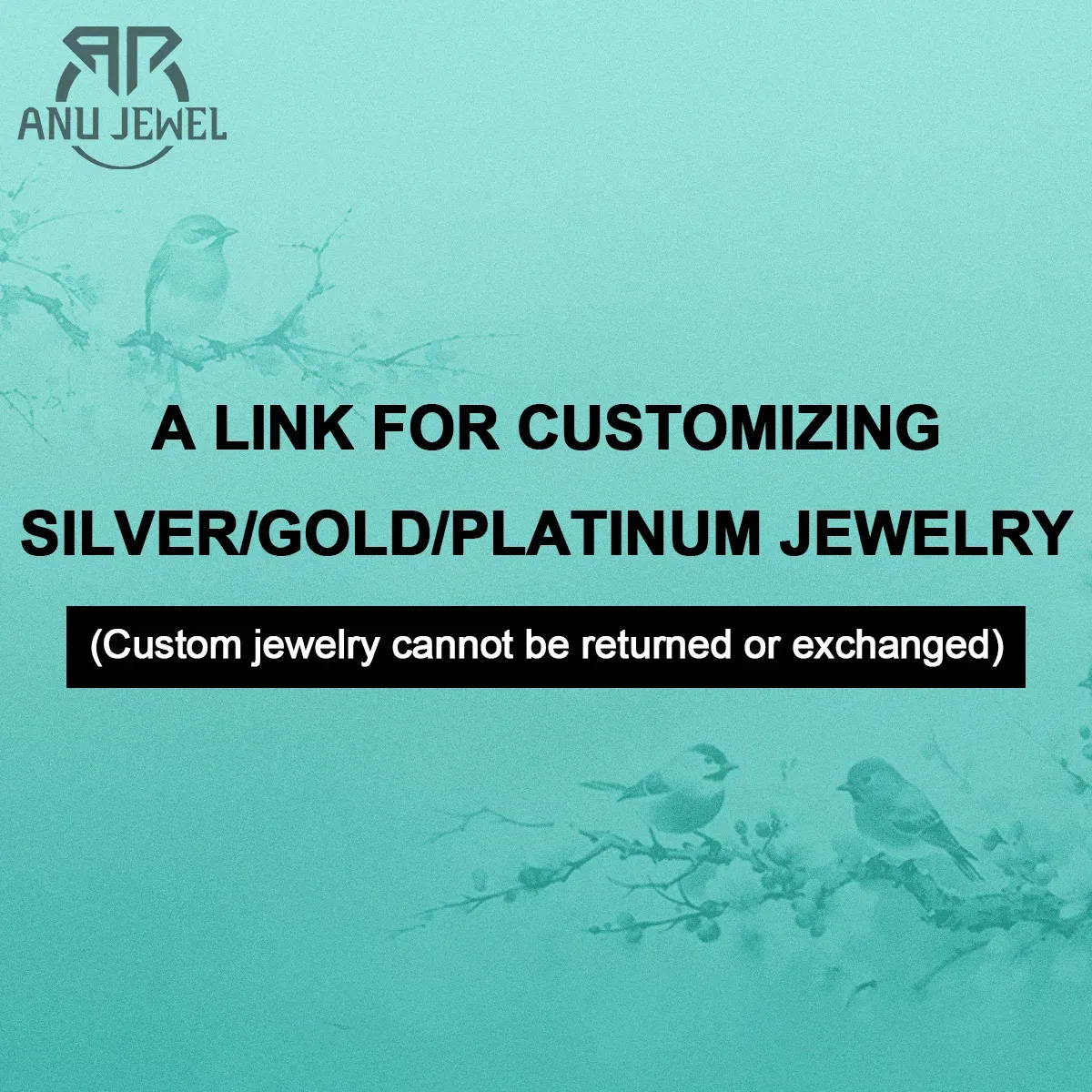AnuJewel A Link For Customizing Fee (Customize goods not accept return or refund) 5